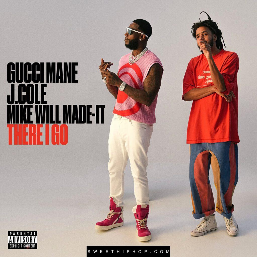 Gucci Mane – There I Go ft J. Cole & Mike WiLL Made-It