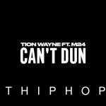 Tion Wayne – Can’t Dun ft. M24