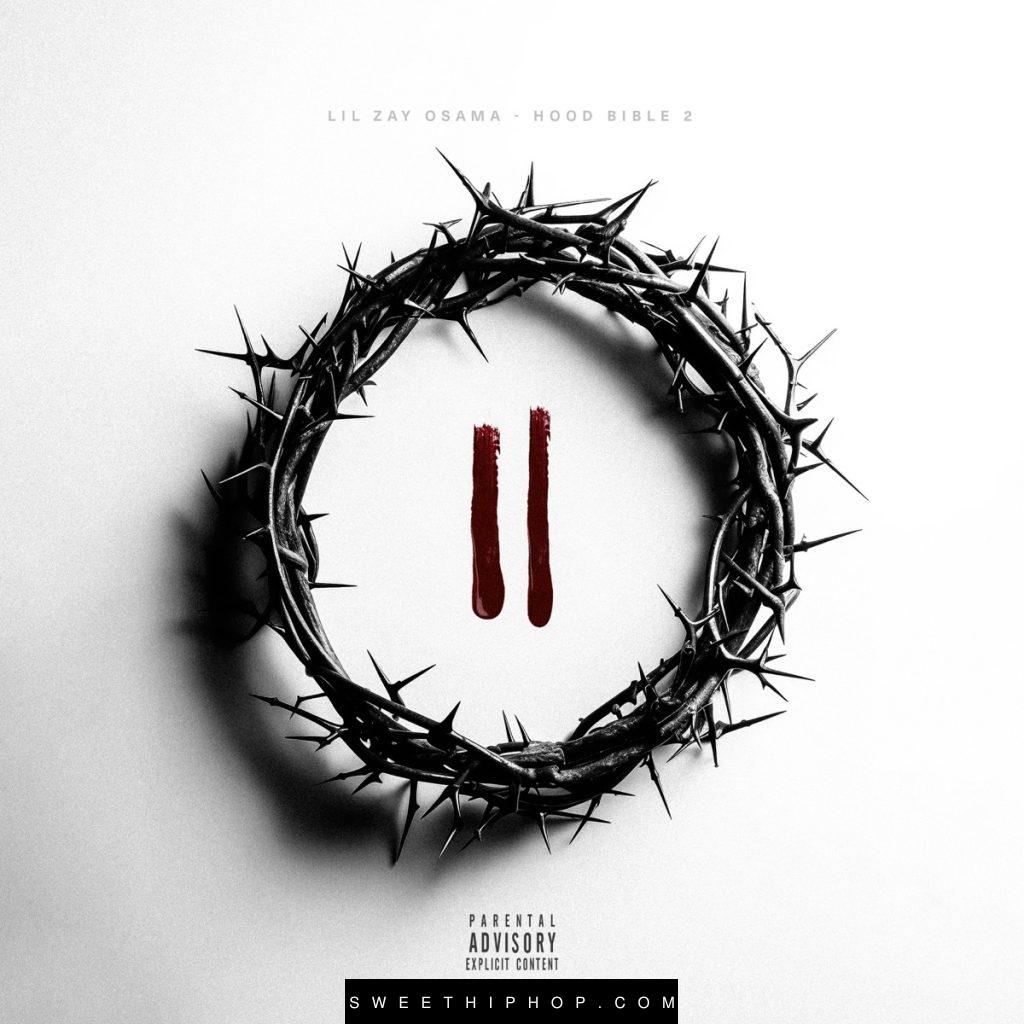 Lil Zay Osama – Hood Bible 2 Album