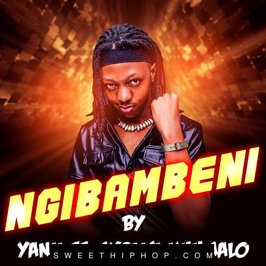 YANII – Ngibambeni ft. Mxolisi Khumalo