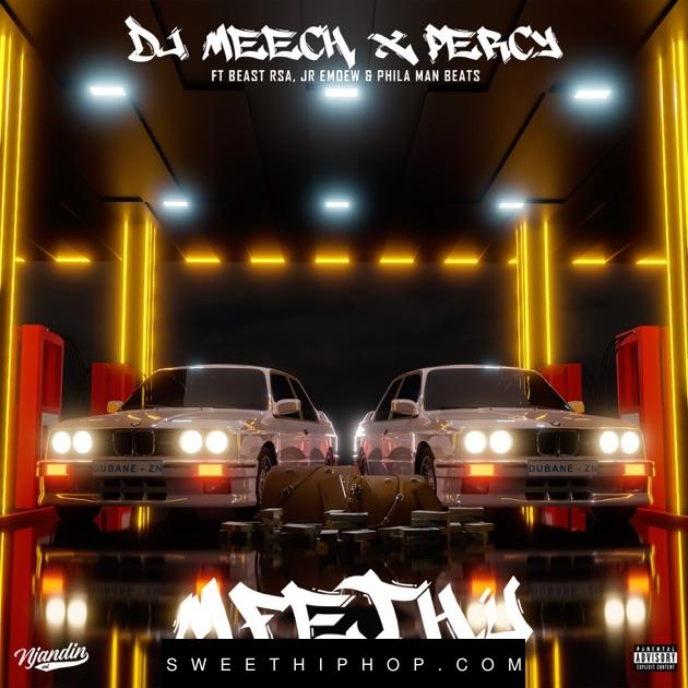 DJ Meech & Percy – Mfethu ft. Beast Rsa, Jr Emoew & Phila Man Beats