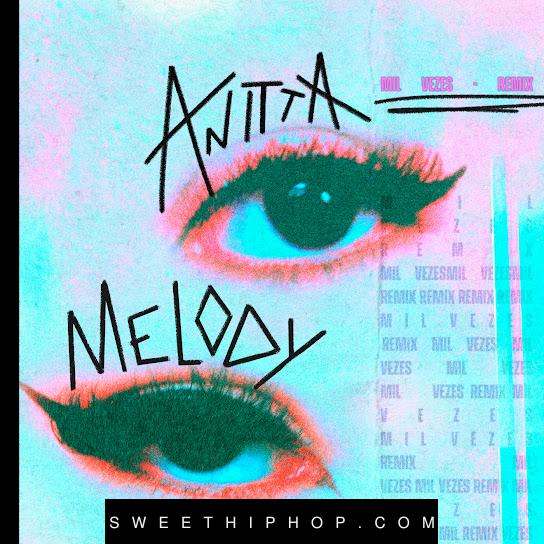 Anitta & Melody – Mil Vezes (Remix)