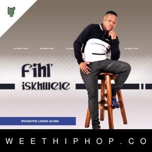 Fihliskhwele – Iphakethe Lakwa Gcaba Album