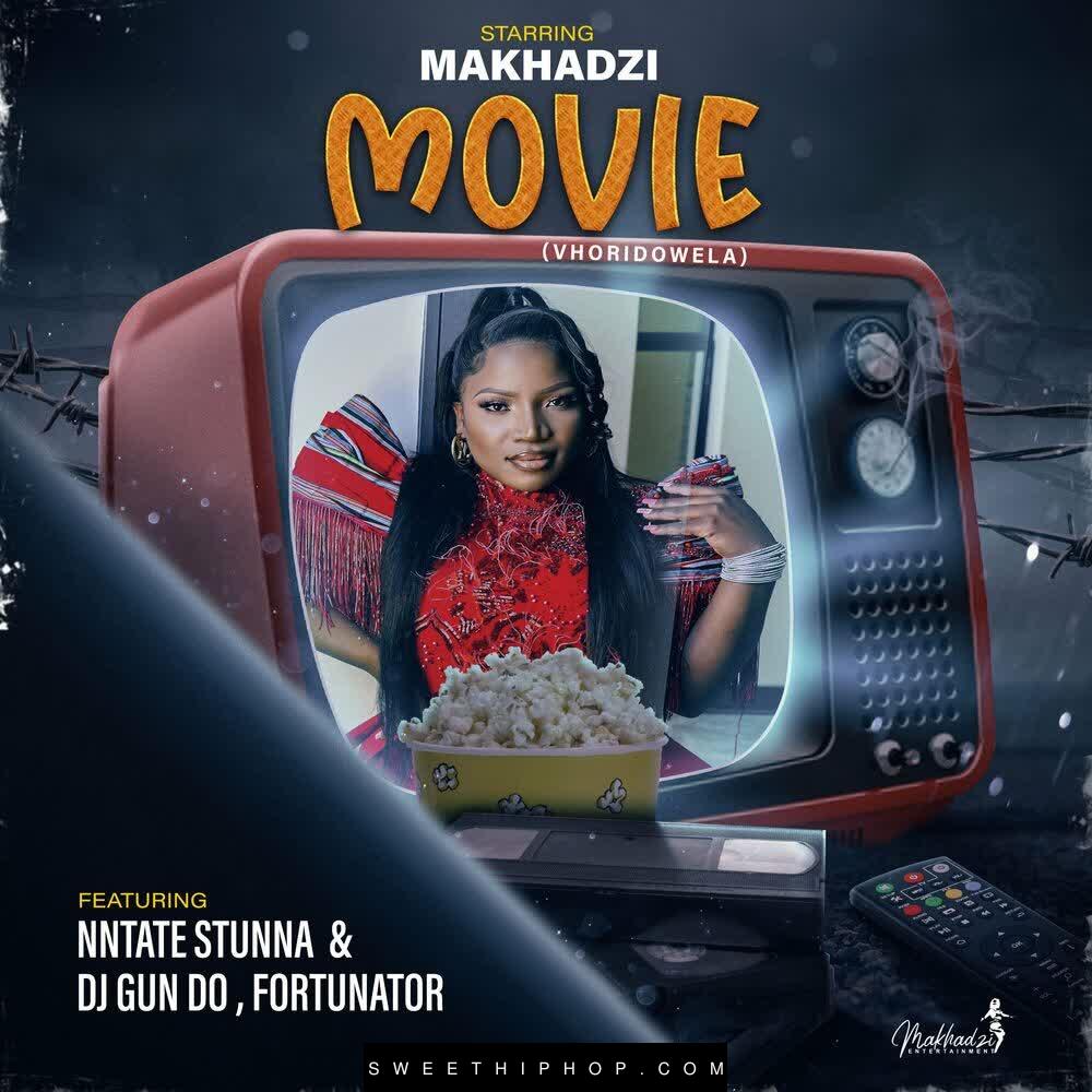 Makhadzi – Movie ft. Ntate Stunna, Fortunator & DJ Gun Do