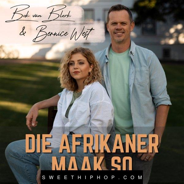 Bernice West & Bok Van Blerk – Die Afrikaner Maak So