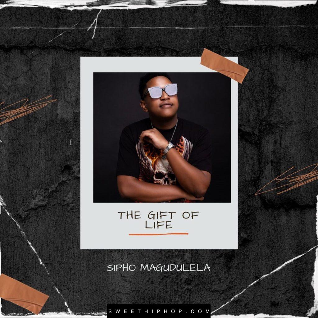 Sipho Magudulela – The Gift Of Life EP