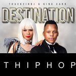 ThackzinDJ – The Destination ft. King Caro