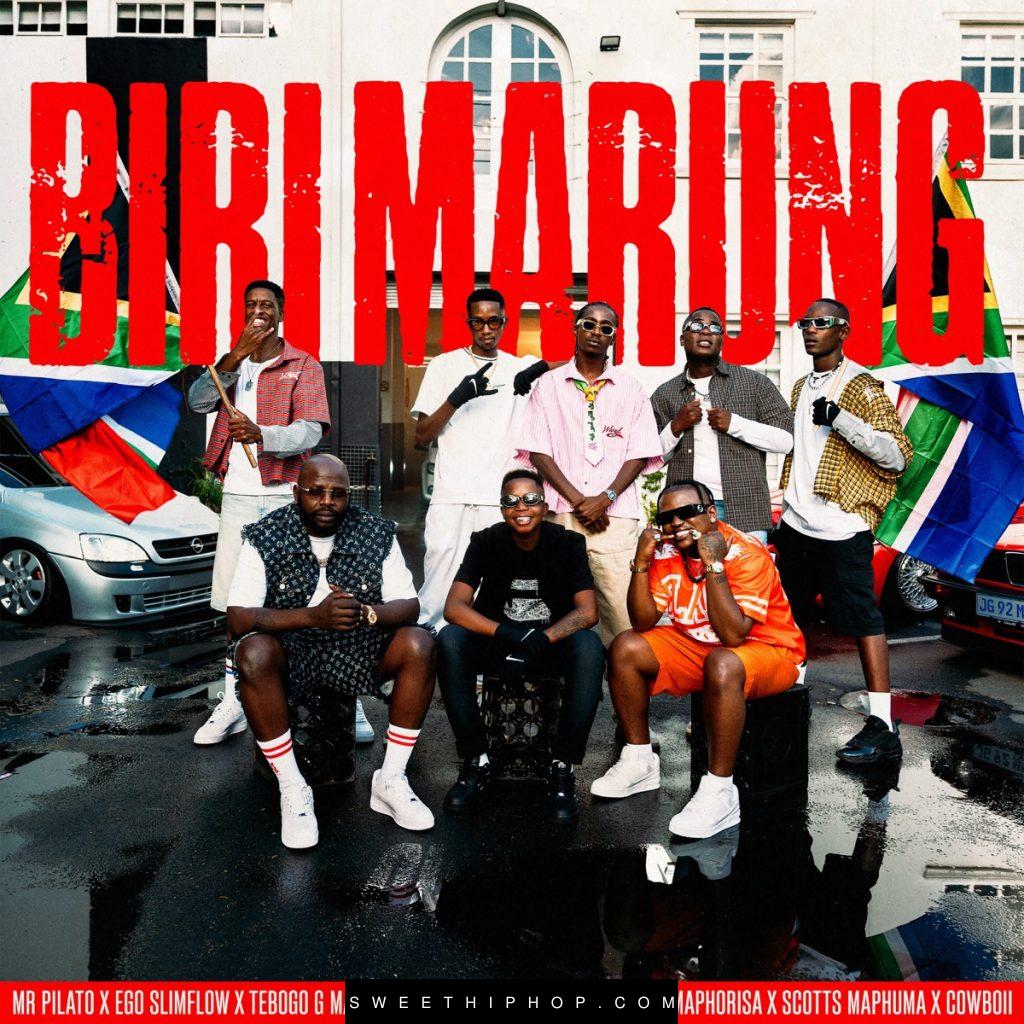 Mr Pilato x Ego Slimflow x Tebogo G Mashego – Biri Marung ft. Sje Konka, Focalistic, DJ Maphorisa, Scotts Maphuma & CowBoii