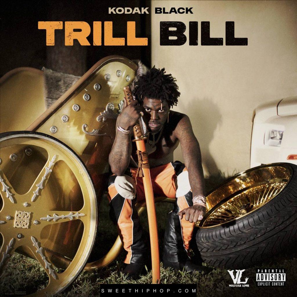 Kodak Black – Trill Bill Album