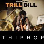 Kodak Black – Trill Bill Album